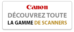 Découvrez toute la gamme de scanners Canon