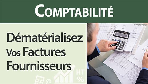 Comptabilité : Dématerialisez vos factures fournisseurs